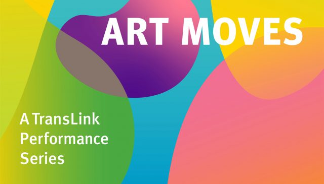 Art Moves – A TransLink performance series
