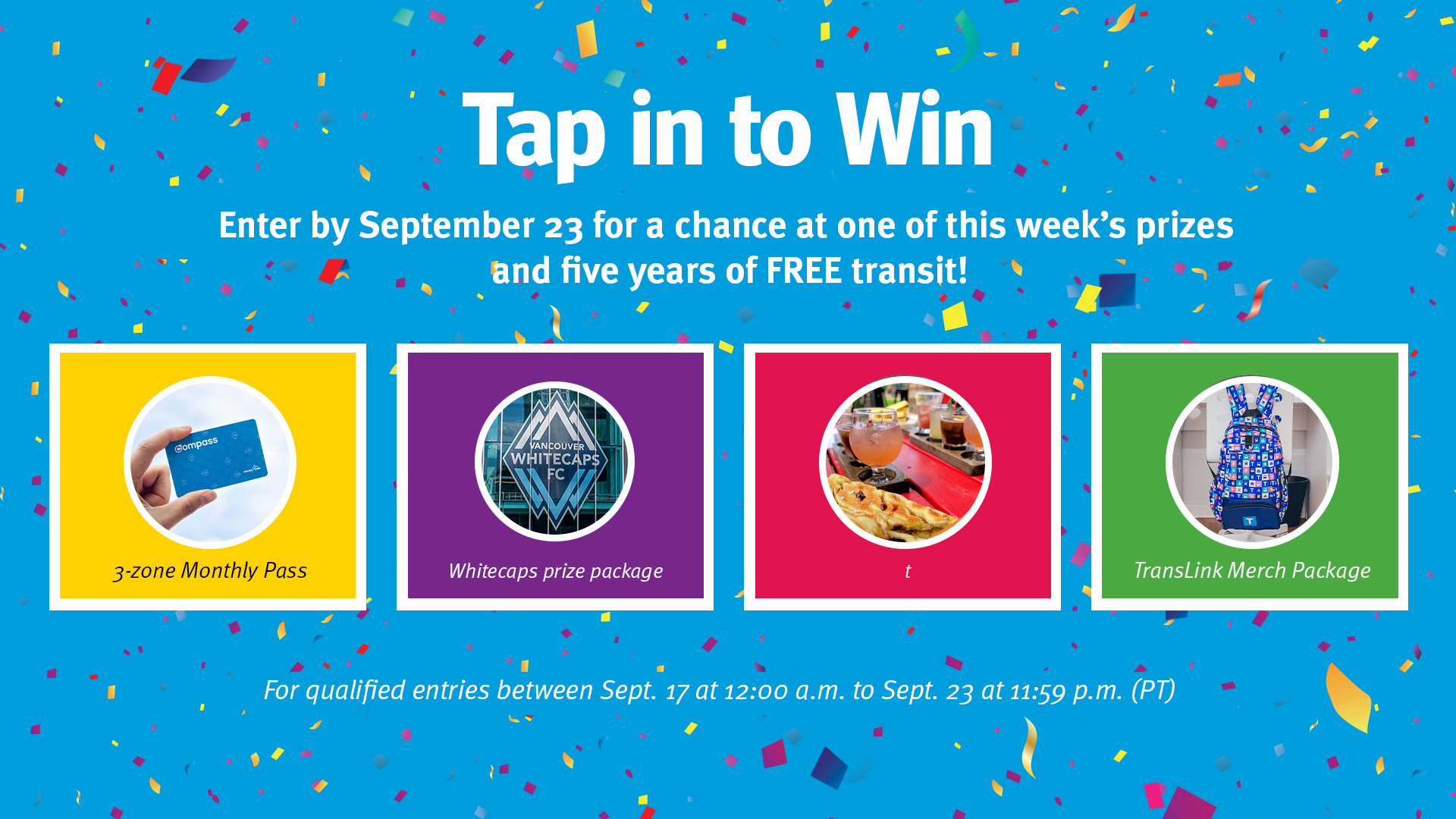 Enter Tap in to Win by Sept. 16 for a chance at one of seven prizes: a 3-zone Compass Monthly Pass, Mobi bike sharing prize package, Sea Safari Weekend in the North Shore Stay and Play package, transit merch, and Vancouver City Seaplane Tour package